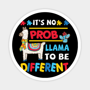 It's No Prob Llama To Be Different Autism Awareness Magnet